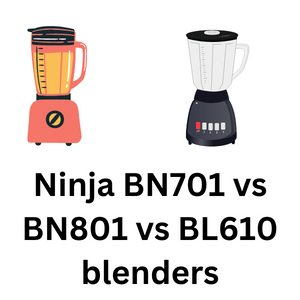 Ninja BN701 vs Ninja BN801 vs Ninja BL610 blenders